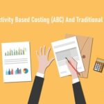 Activity Based Costing (ABC) And Traditional Costing