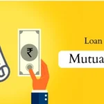 So What Exactly Are Loans Against Mutual Funds?