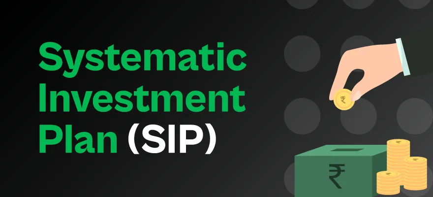 Systematic Investment Plan [SIP]